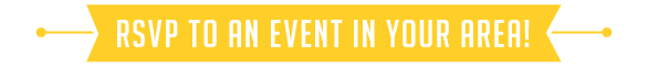 RSVP to an event in your area!