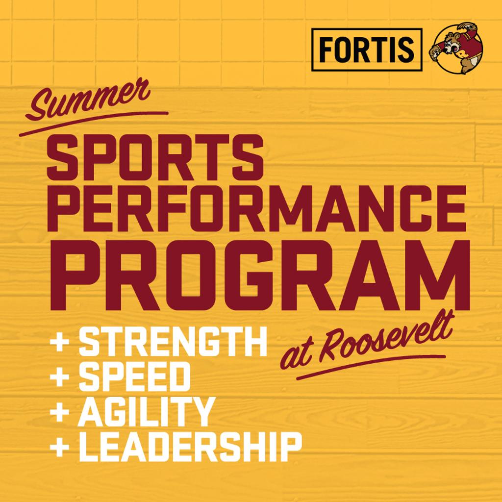 Image of graphic:  Summer Sports Performance Program at Roosevelt. Strength + Speed + Agility + Leadership. Fortis logo, Roosevelt Teddies logo.